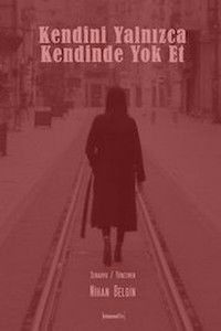 Kendini Yalnizca Kendinde Yok Et