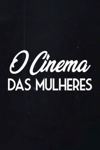O Cinema das Mulheres