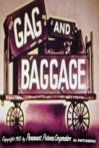 Gag and Baggage