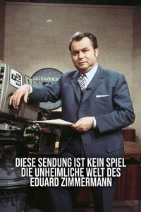 Diese Sendung ist kein Spiel – Die unheimliche Welt des Eduard Zimmermann