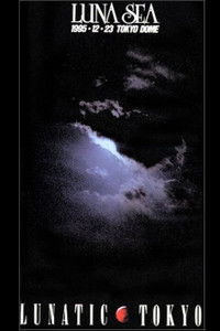 Luna Sea: Lunatic Tokyo 1995.12.23 Tokyo Dome