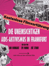 Die Uneinsichtigen - Aids-Aktivismus in Frankfurt