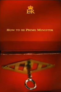 How to Be Prime Minister
