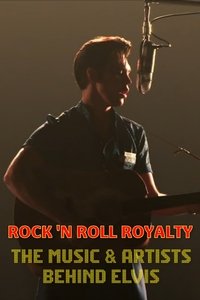 Rock 'N Roll Royalty - The Music & Artists Behind Elvis