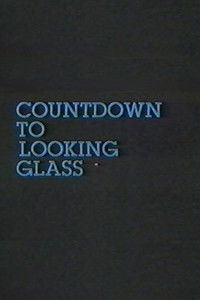 Countdown to Looking Glass