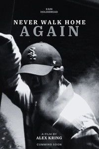 Never Walk Home Again