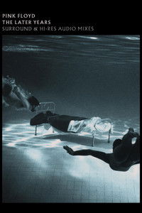 Pink Floyd: The Later Years, Vol 1 - Surround and Hi-Res Audio Mixes
