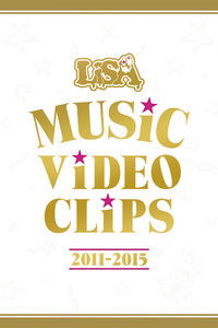 LiSA - MUSiC ViDEO CLiPS 2011-2015