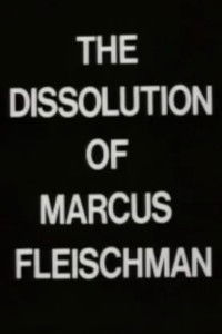 The Dissolution of Marcus Fleischman