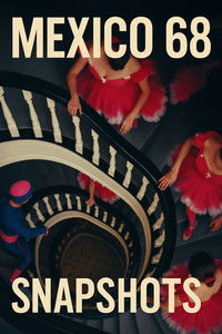 México 68: Instantáneas