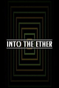 Into the Ether