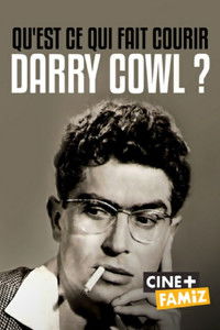 Qu'est-ce qui fait courir Darry Cowl ?