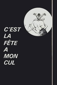 C'est la fête à mon cul