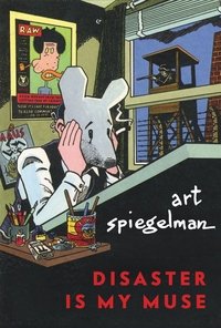 Art Spiegelman: Disaster Is My Muse